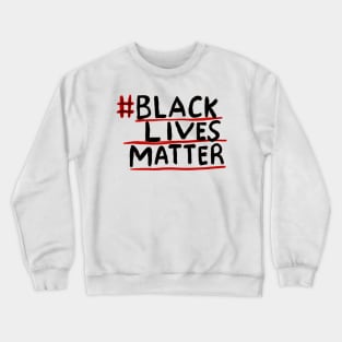 black lives matter Crewneck Sweatshirt